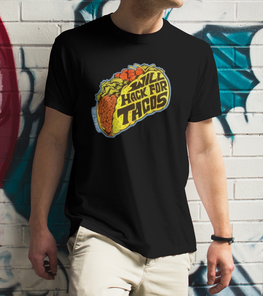 Will Hack For Tacos Cobalto Runcmd T-Shirt