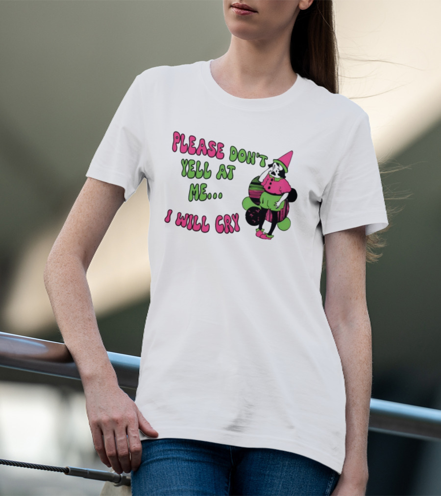 Please Don't Yell At Me I Will Cry Clown Costume With Pink And Green Colors T-Shirt