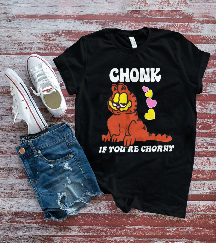 Chonk If You're Chorny Cat With Hearts T-Shirt