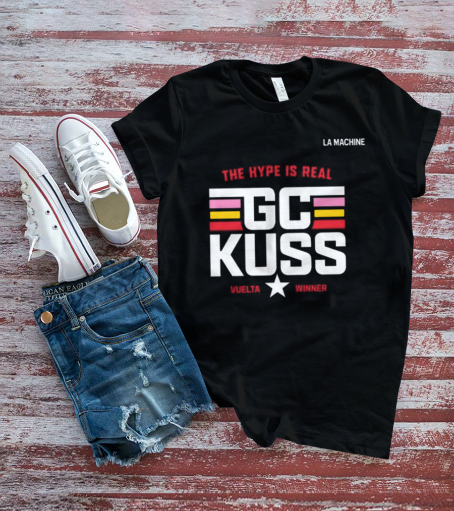 La Machine The Hype Is Real GC Kuss Vuelta Winner T-Shirt