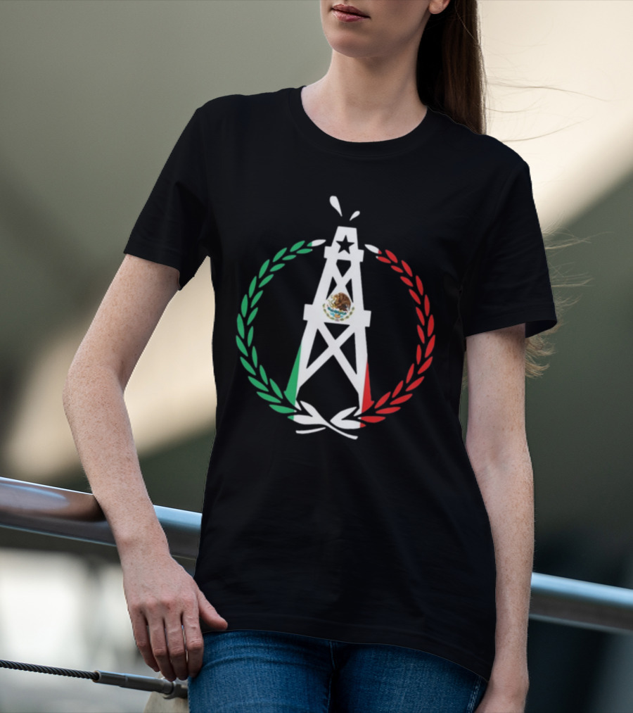 Oiler Mobb Mexican Independence Day Oil Rig Logo With Mexican Flag Laurel Wreath T-Shirt
