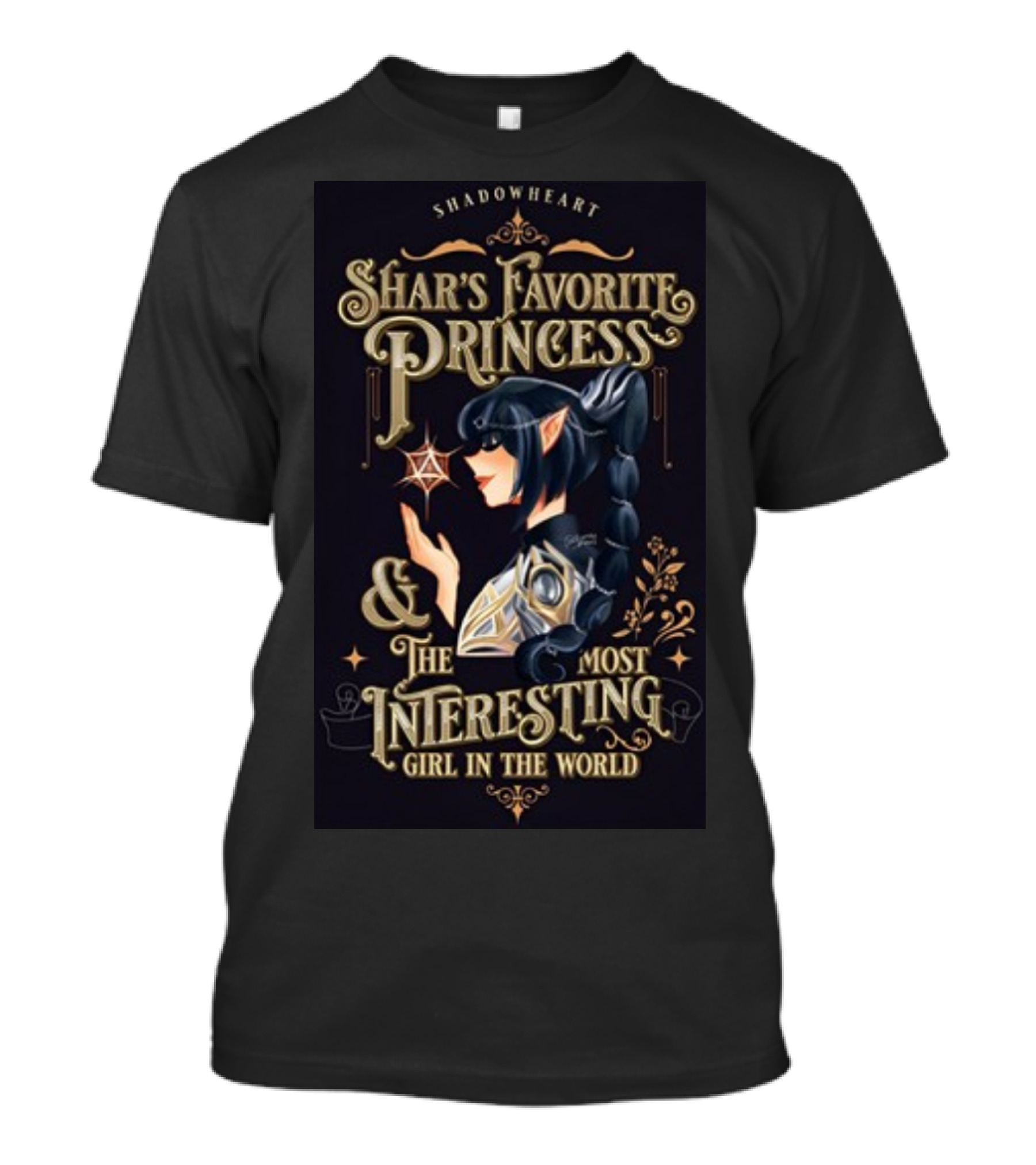 Shadowheart Shar's Favorite Princess And The Most Interesting Girl In The World T-Shirt