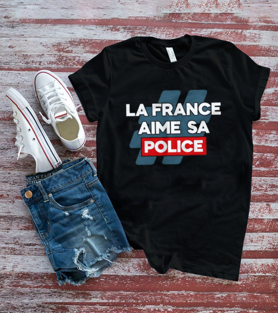 La France Aime Sa Police Hashtag T-Shirt