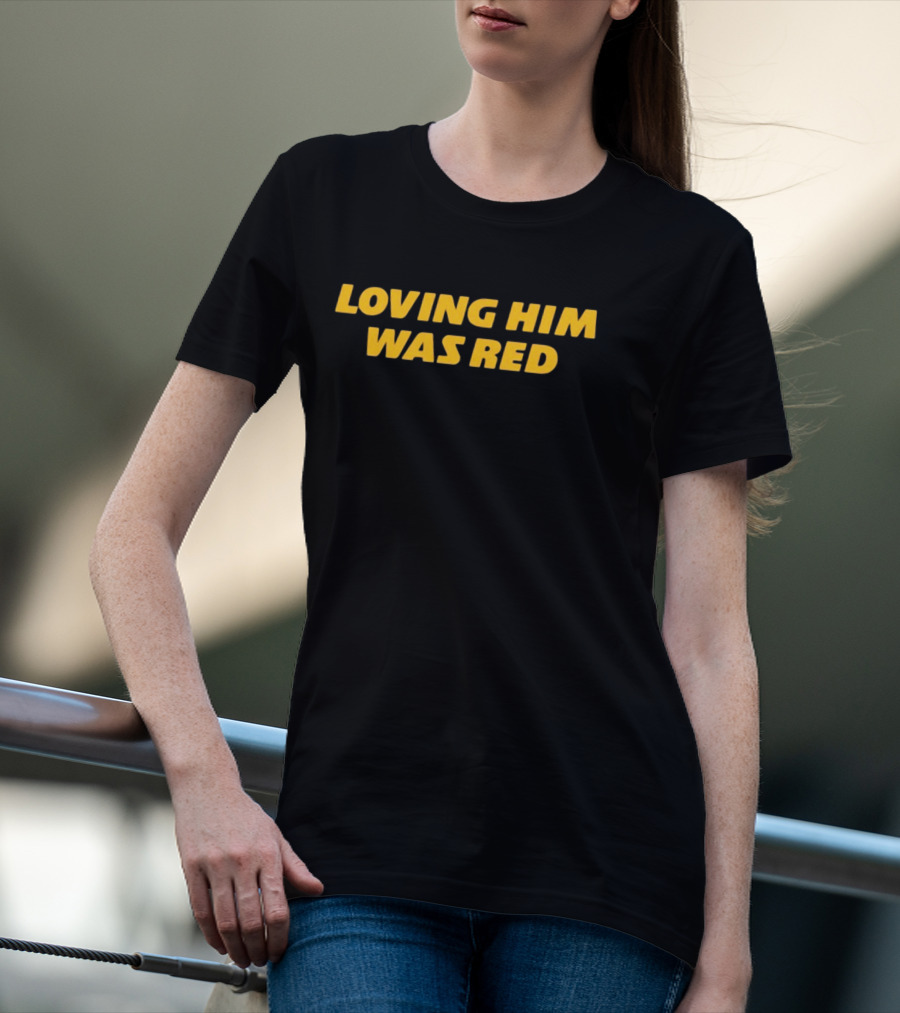 Taylor Swift Loving Him Was Red T-Shirt