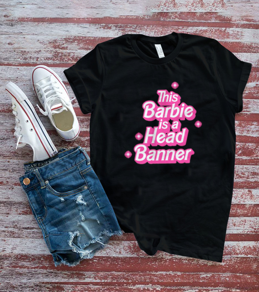 Lost Lands This Barbie Is A Head Banner With Sparkles T-Shirt