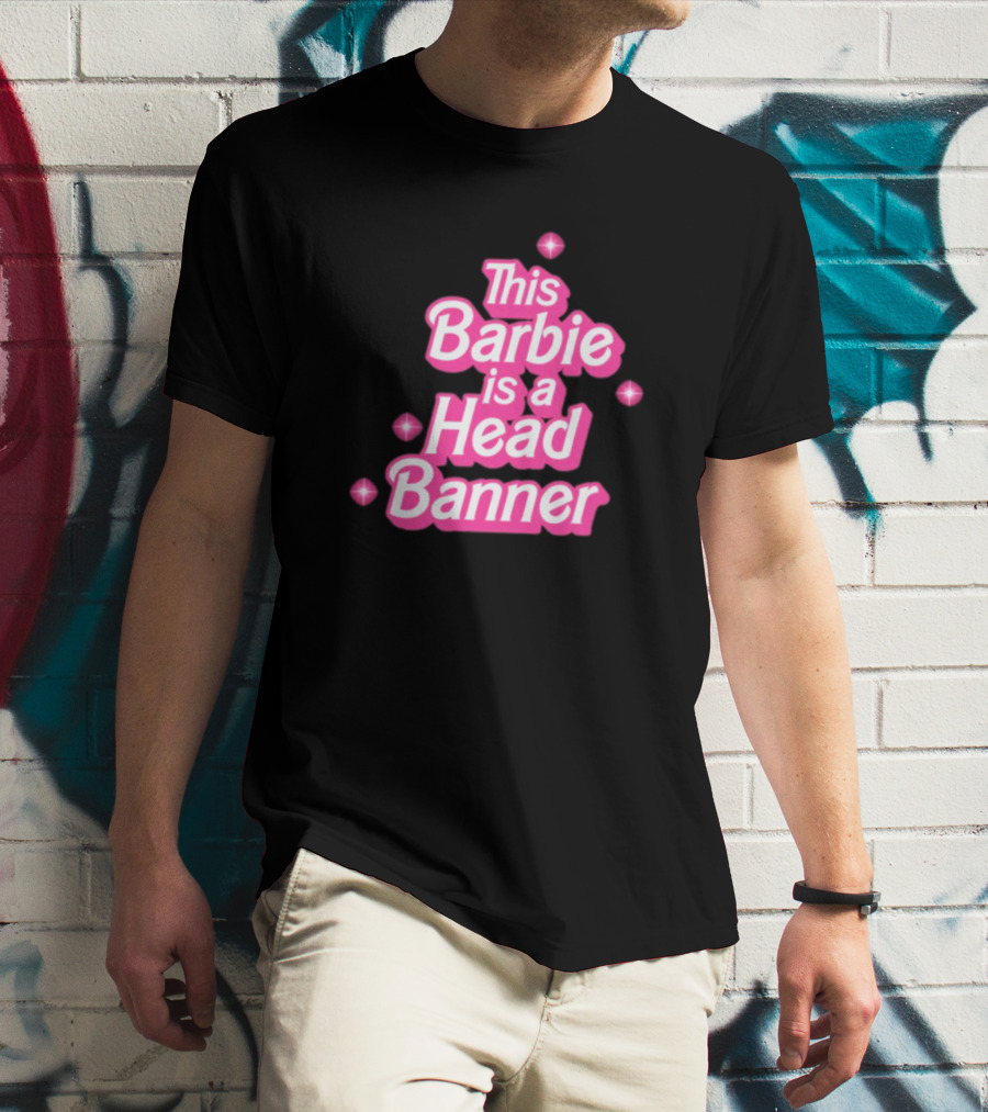 Lost Lands This Barbie Is A Head Banner With Sparkles T-Shirt