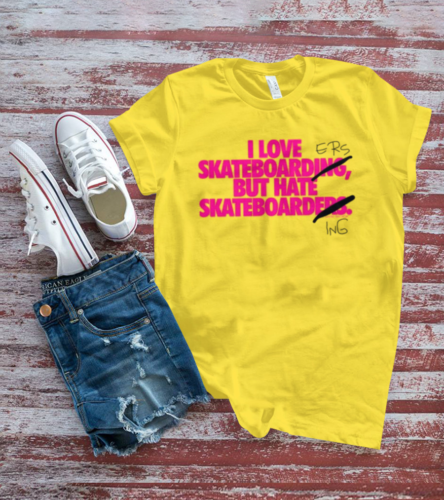 I Love Skateboarding But Hate Skateboarders T-Shirt