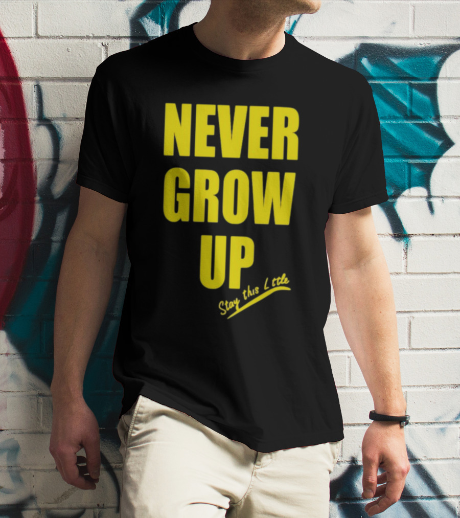 Paul South Trading Post Never Grow Up Stay This Little T-Shirt