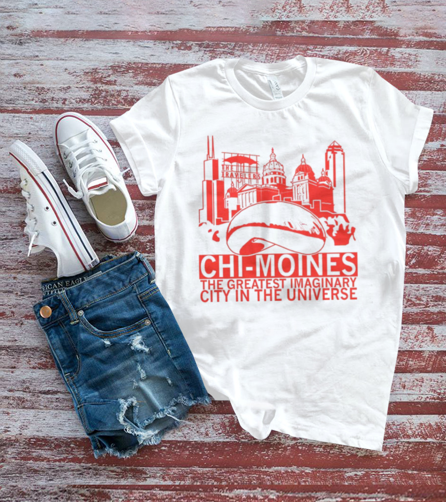 Chi-Moines The Greatest Imaginary City In The Universe Featuring Iconic Red Skyline With Bean And Traveller's Building T-Shirt