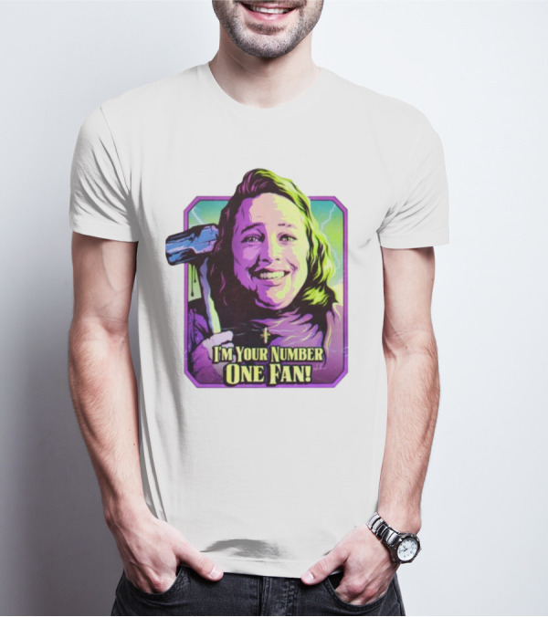 I'm Your Number One Fan Misery Stephen King Enthusiast T-Shirt