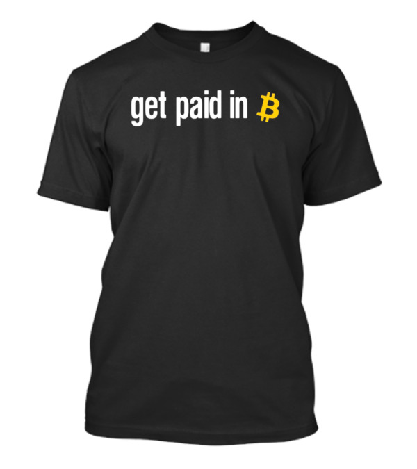 Miss Teen Crypto Get Paid In Bitcoin T-Shirt