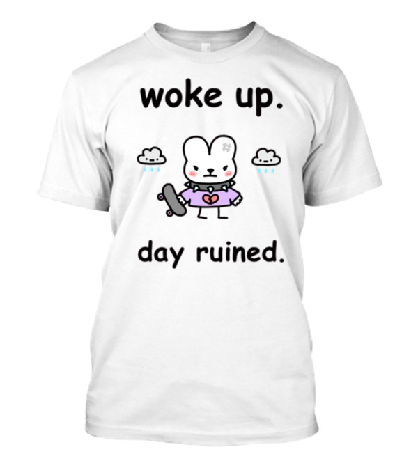 Woke Up Day Ruined Bunny With Skateboard And Clouds T-Shirt