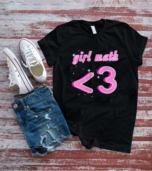 Girl Math <3 T-Shirt