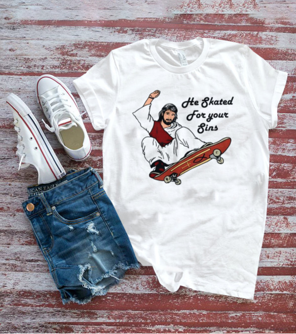 He Skated For Your Sins Red Skateboard Cross T-Shirt