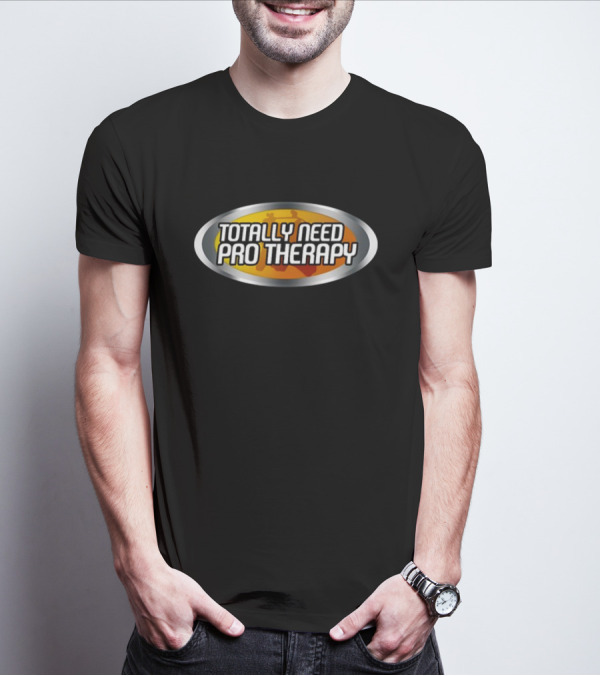 Totally Need Pro Therapy Racing-Inspired Logo Emblem T-Shirt
