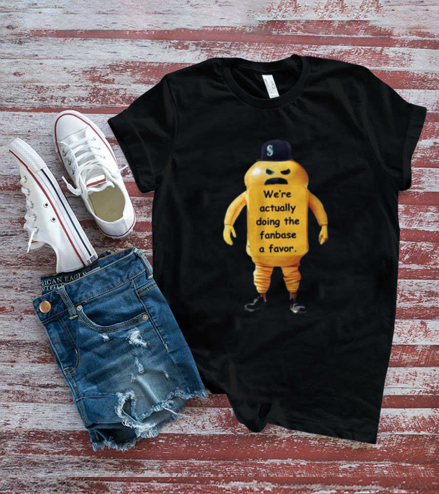 We're Actually Doing The Fanbase A Favor Mustard Bottle With Cap And Gloves T-Shirt