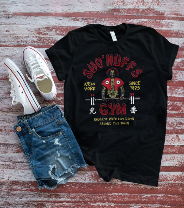 Sho'nuff's Gym New York Since 1985 Baldest Mofo Low Down Around This Town T-Shirt