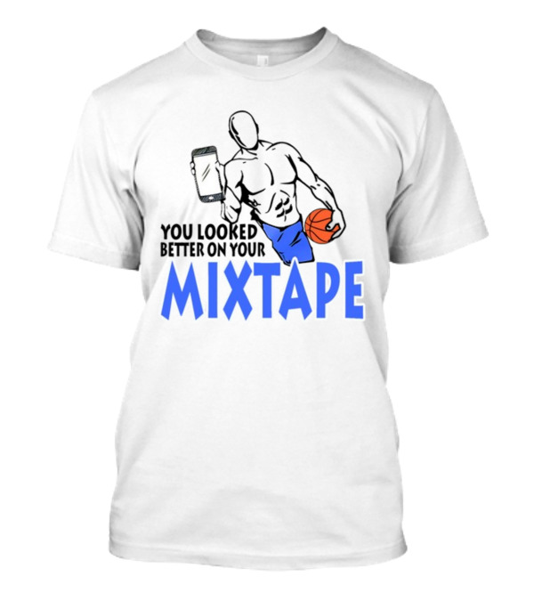 You Looked Better On Your Mixtape Basketball Player Holding Smartphone T-Shirt