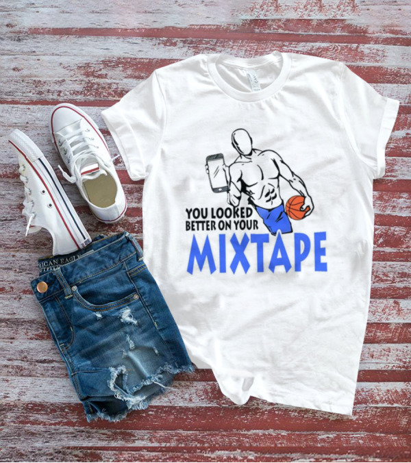 You Looked Better On Your Mixtape Basketball Player Holding Smartphone T-Shirt