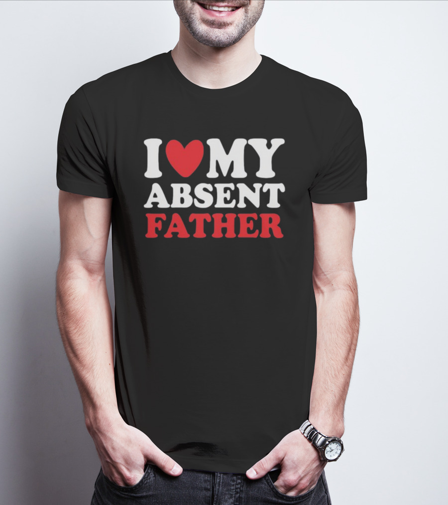 Shirtsthtgohard I Heart My Absent Father T-Shirt