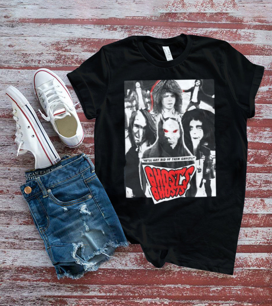 He'll Get Rid Of Them Ghosts Ghost's Ghosts T-Shirt