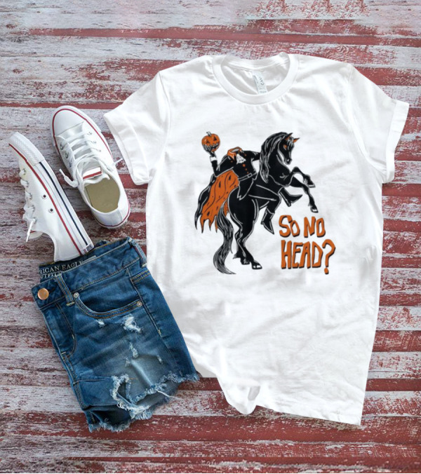 Oatmilklady Headless Horseman Pumpkin So No Head T-Shirt