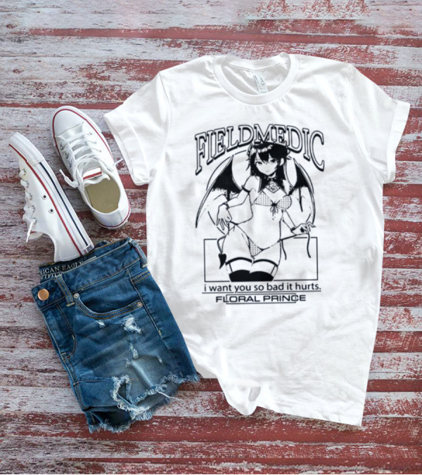 Field Medic Anime Girl I Want You So Bad It Hurts Floral Prince T-Shirt