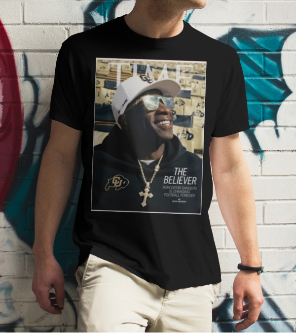 TIME The Believer How Deion Sanders Is Changing Football Forever Coach Prime T-Shirt