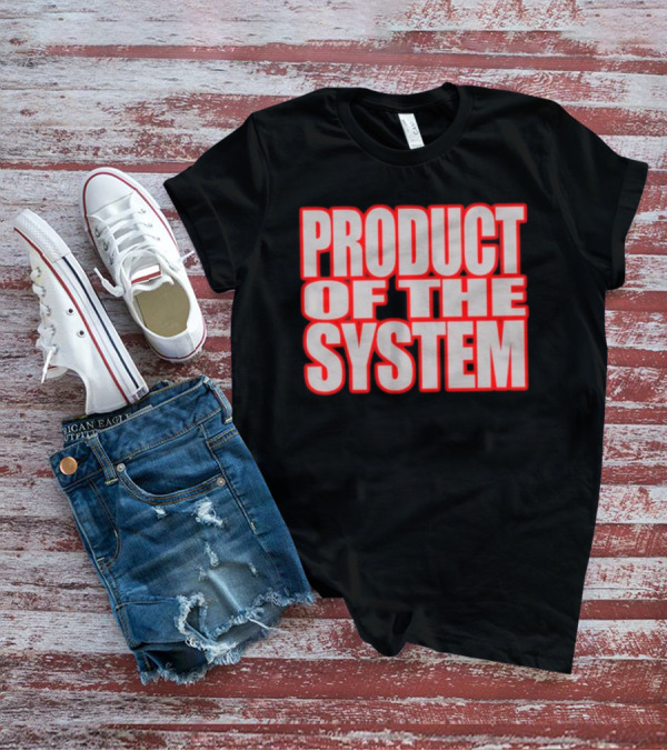 Product Of The System Bold Impact Text T-Shirt