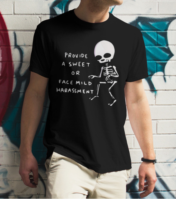 Nathanwpylestrangeplanet Provide A Sweet Or Face Mild Harassment Skeleton T-Shirt