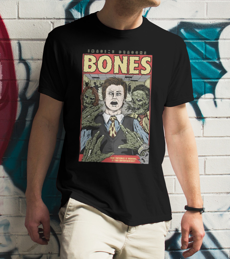Imagine Dragons Bones Our Patience Is Waning Is This Entertaining Comic Style Zombies T-Shirt