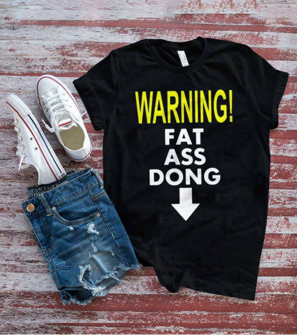 WARNING Fat Ass Dong New Teenhearts T-Shirt