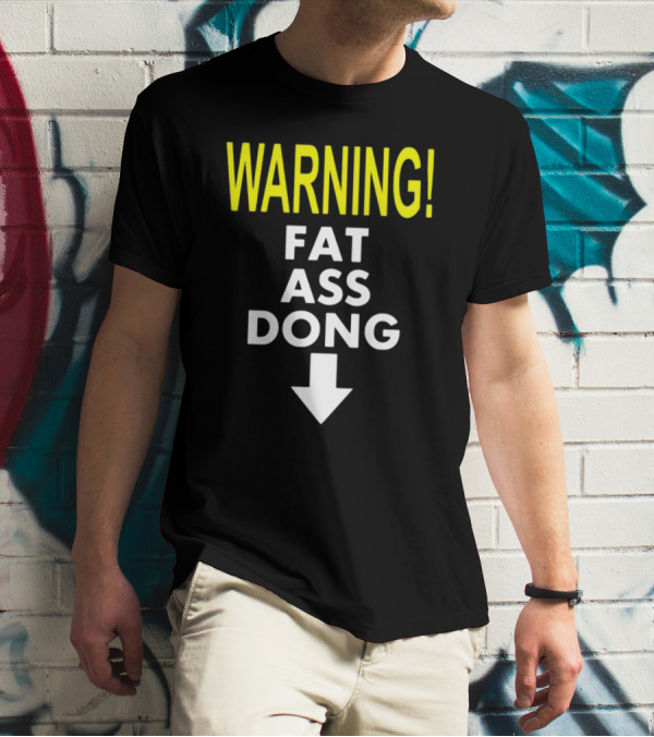 WARNING Fat Ass Dong New Teenhearts T-Shirt