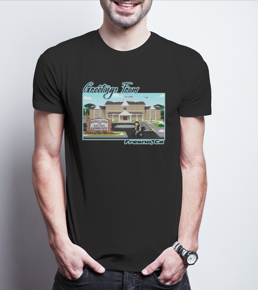 Greetings From Fresno Ca Shady Acres Racing Community Old Guys Rule 41 T-Shirt