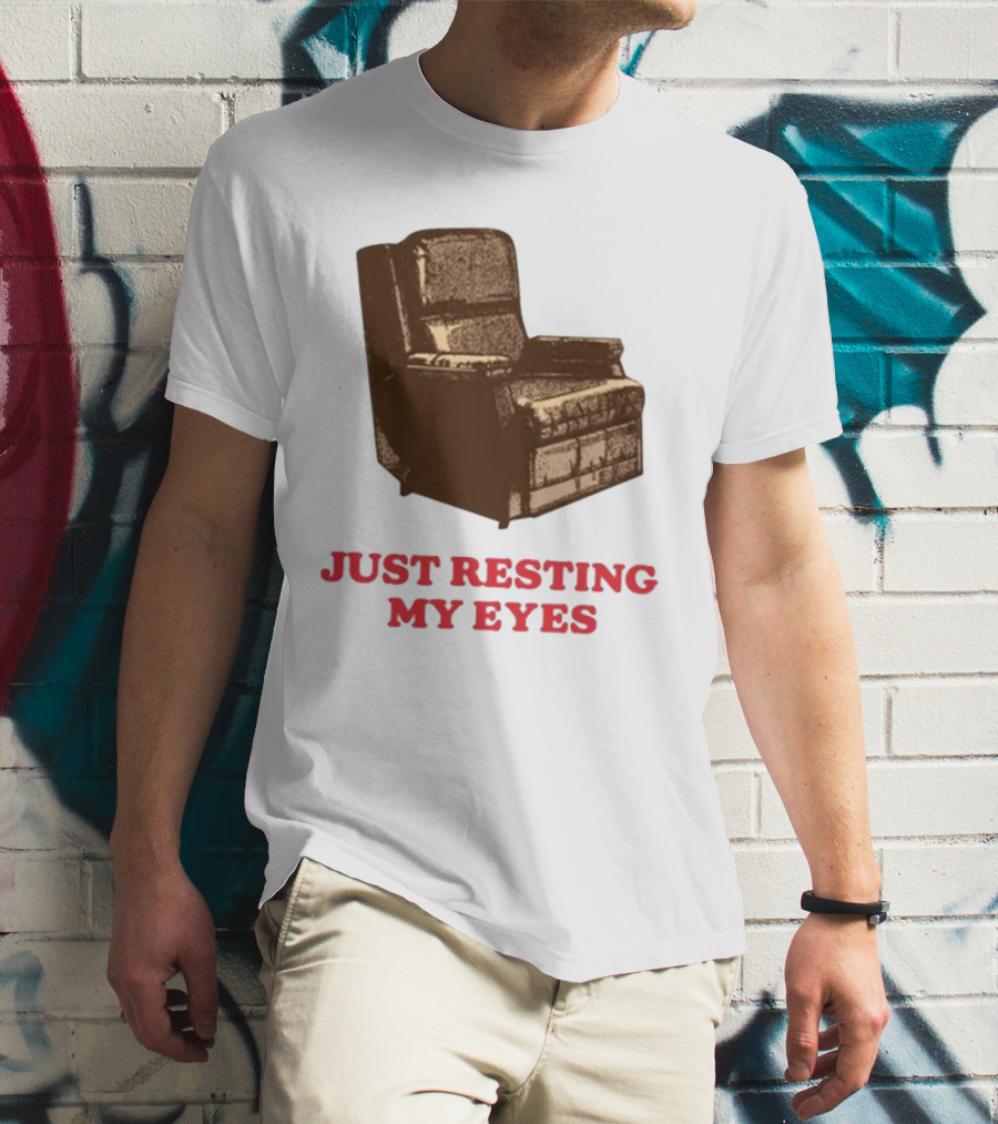 Middleclassfancy Just Resting My Eyes Armchair Image T-Shirt