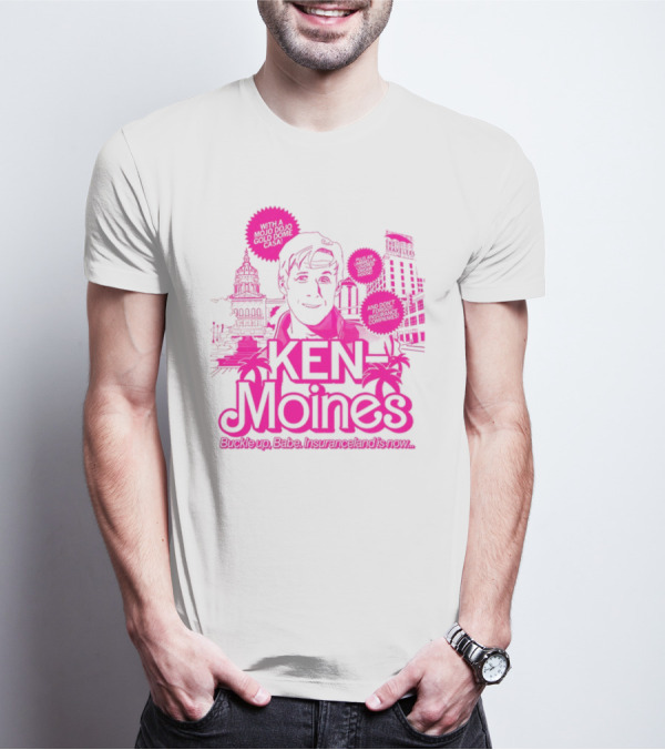 KEN Moines Buckle Up Babe Insuranceland Is Now With A Mojo Dojo Gold Dome Casa T-Shirt