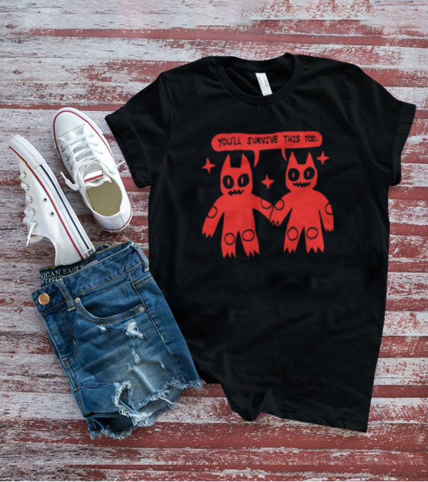 You'll Survive This Too Red Monsters Holding Hands T-Shirt