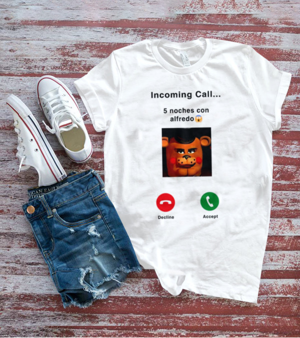 Incoming Call 5 Noches Con Alfredo Emoji Bear Decline Accept T-Shirt