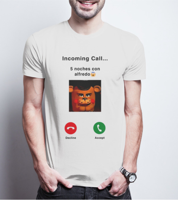 Incoming Call 5 Noches Con Alfredo Emoji Bear Decline Accept T-Shirt