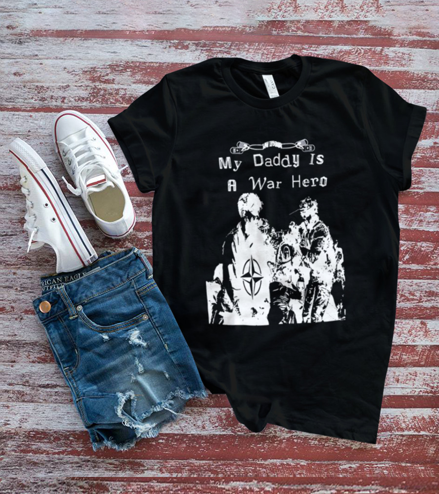 My Daddy Is A War Hero NATO Symbol 3.0 T-Shirt