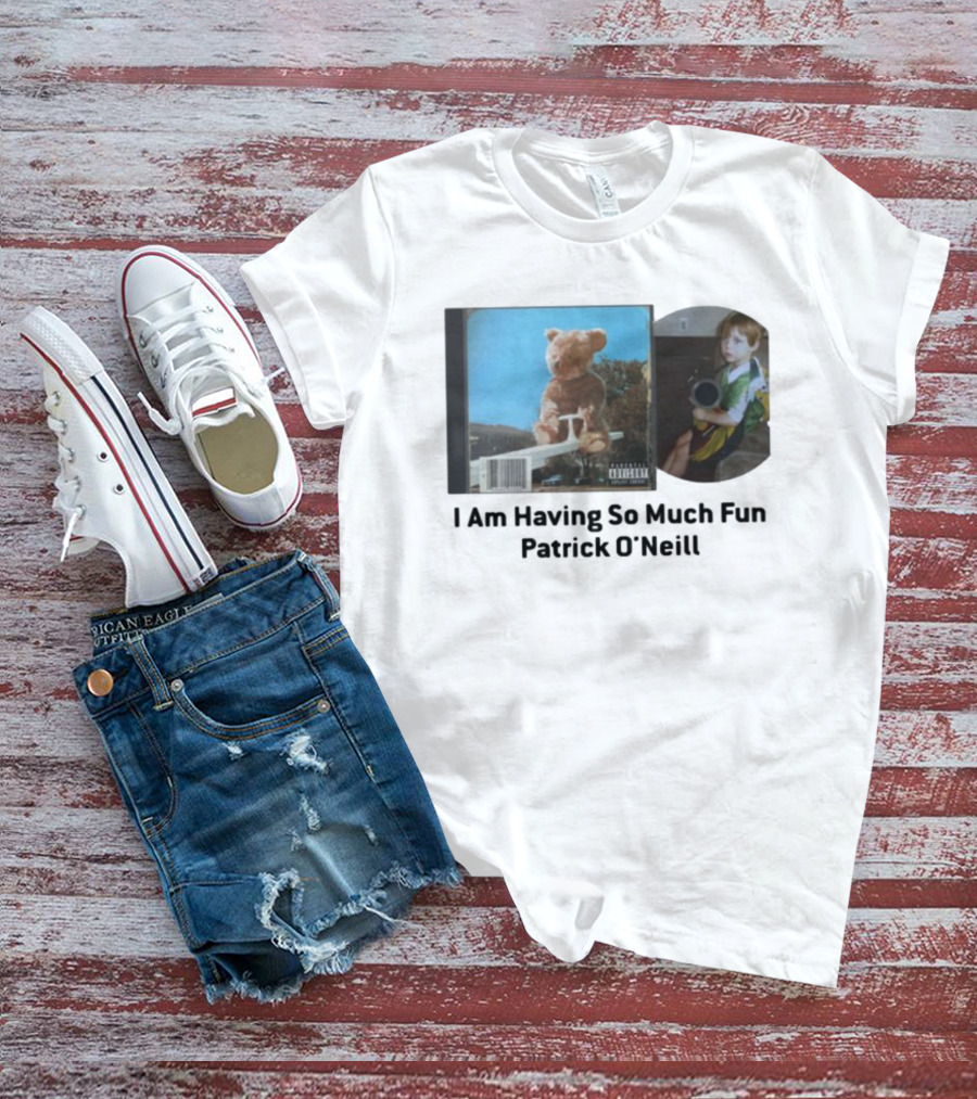 Patrickjvoneill I Am Having So Much Fun Patrick O'neill Album Cover Teddy Bear And Child Image T-Shirt