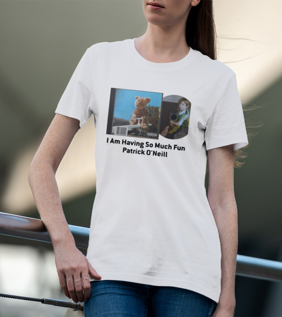 Patrickjvoneill I Am Having So Much Fun Patrick O'neill Album Cover Teddy Bear And Child Image T-Shirt
