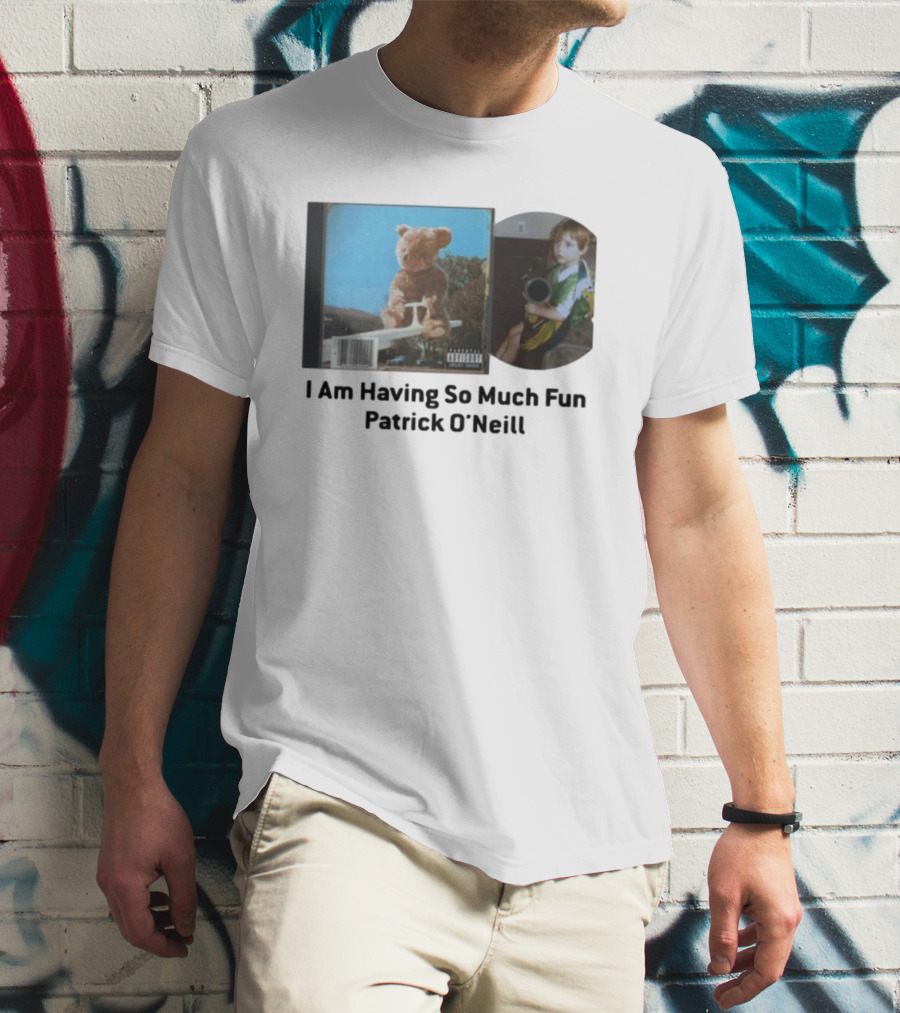 Patrickjvoneill I Am Having So Much Fun Patrick O'neill Album Cover Teddy Bear And Child Image T-Shirt