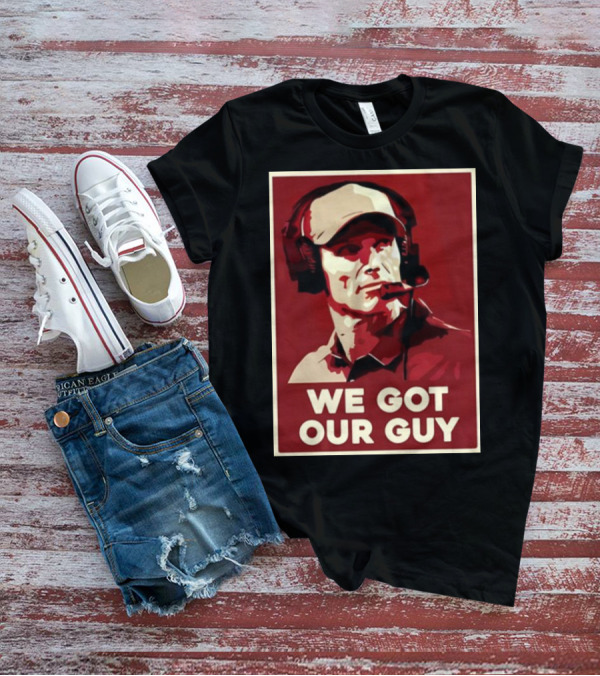 WE GOT OUR GUY BOOMER Coach T-Shirt