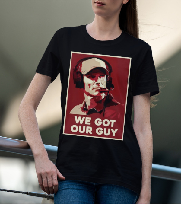 WE GOT OUR GUY BOOMER Coach T-Shirt