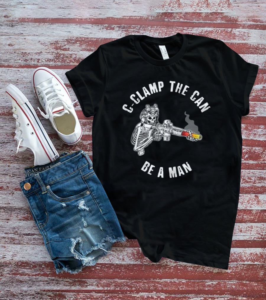 C-Clamp The Can Be A Man Skeleton With Gun T-Shirt
