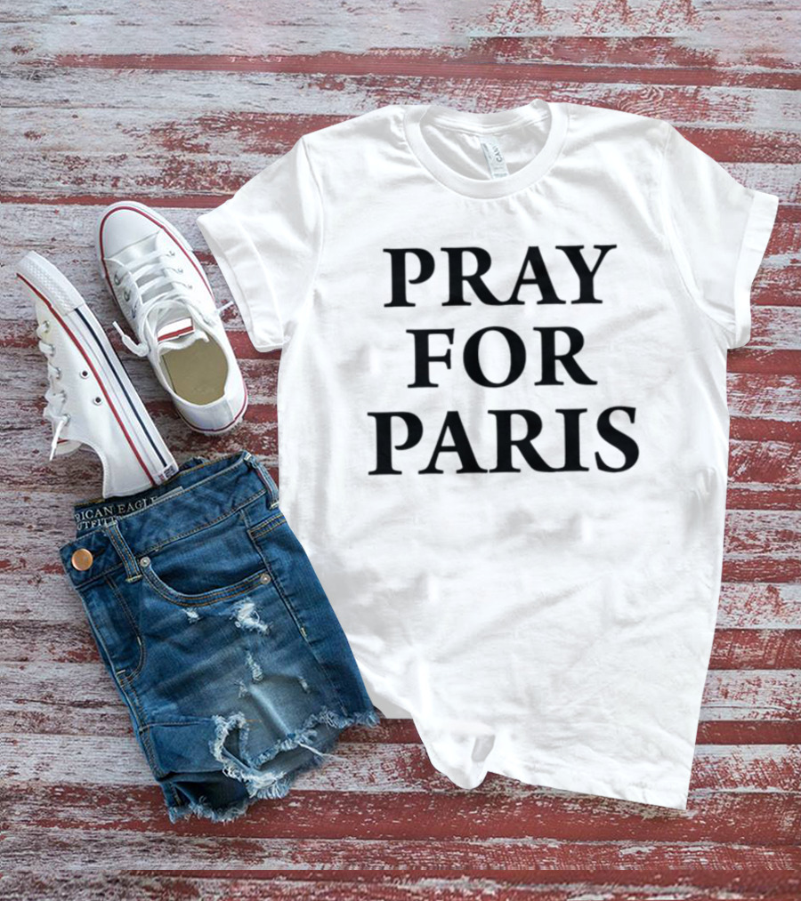 Pray For Paris Gxfr Pray For Paris And Then You Pray For Me T-Shirt