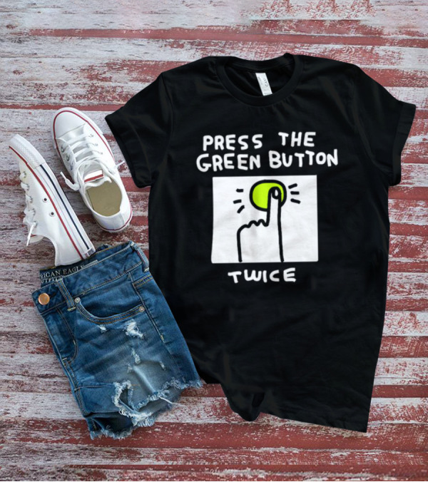 Press The Green Button Twice Finger T-Shirt