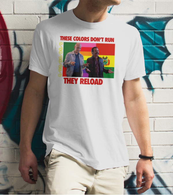 These Colors Don't Run They Reload Nohobal Hank Barry Hbo T-Shirt