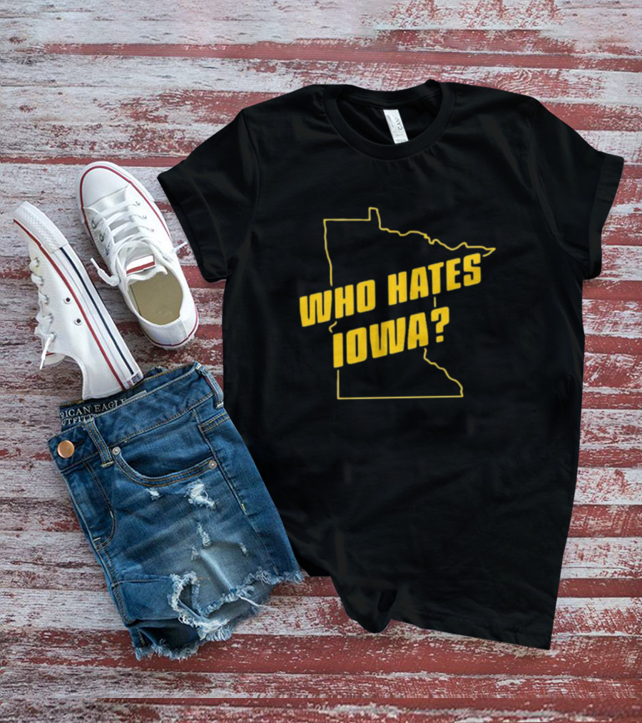 Who Hates Iowa Minnesota Outline T-Shirt